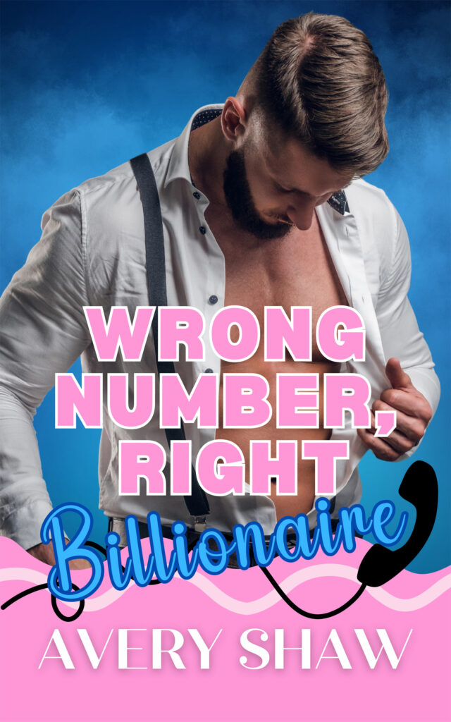 Wrong Number, Right Billionaire - Avery Shaw