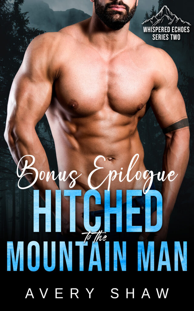 Hitched To The Mountain Man Bonus Epilogue by Avery Shaw