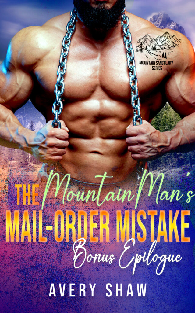 The Mountain Man's Mail-Order Mistake Bonus Epilogue - Avery Shaw